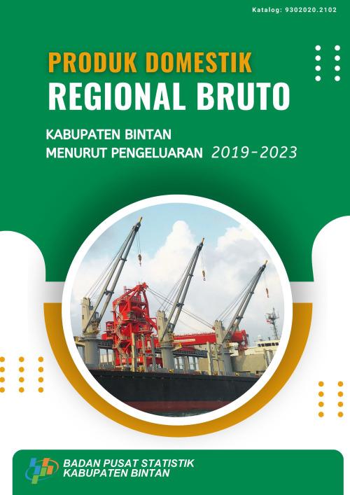 Produk Domestik Regional Bruto Kabupaten Bintan Menurut Pengeluaran 2019-2023