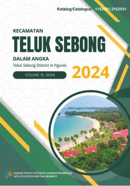 Kecamatan Teluk Sebong Dalam Angka 2024