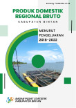 Produk Domestik Regional Bruto Kabupaten Bintan Menurut Pengeluaran 2018-2022
